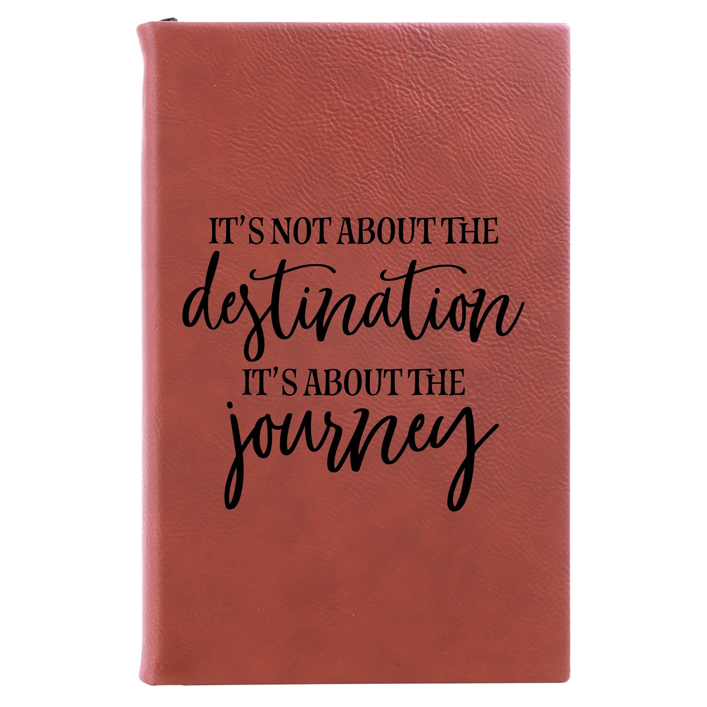 Its Not About The Destination Notebook