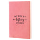 We Rise By Lifting Others Notebook